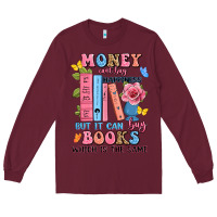 Burgundy money can't buy happiness but it can buy books whi Long Sleeve Tee - JahusDesignShop