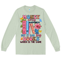 Money Can't Buy Happiness But It Can Buy Books Whi Long Sleeve Tee | Teevron