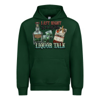 Forest Green Last night we let the liquor talk Cowboy Urban Hoodie - HowdyJamesFarm