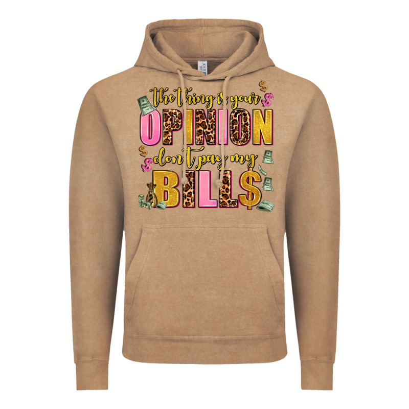 The Thing Is Your Opinion Dont Pay My Bills Vintage Hoodie by AdoDesignShop | Teevron
