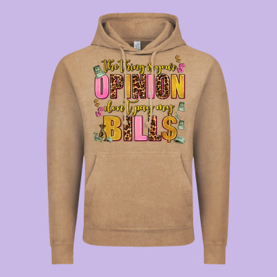 The Thing Is Your Opinion Dont Pay My Bills Vintage Hoodie Designed By Adodesignshop