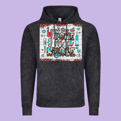I Can’t Stay At Home I’m A Nurse Vintage Hoodie Designed By Jahusdesignshop