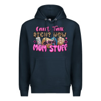Navy can't talk right now doing mom stuff Premium Hoodie - JahusDesignShop