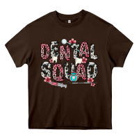 Chocolate Brown dental squad Heavy Core Tee - Zillion Design Studio