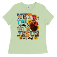 Matcha why yall trying to test the jesus in me Ladies Tee - texasbilliewilder