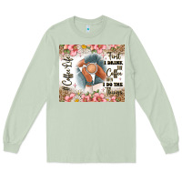 Matcha first i drink the coffee then i do the things Long Sleeve Tee - JahusDesignShop