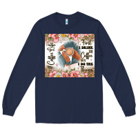 Navy first i drink the coffee then i do the things Long Sleeve Tee - JahusDesignShop