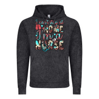 I Can’t Stay At Home I’m A Nurse Vintage Hoodie | Teevron