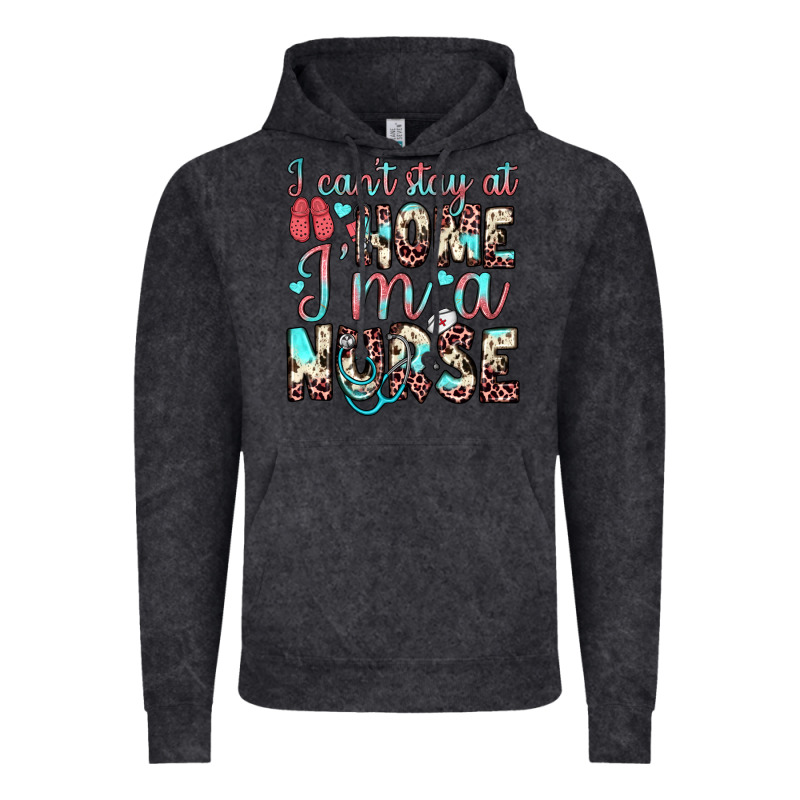 I Can’t Stay At Home I’m A Nurse Vintage Hoodie by JahusDesignShop | Teevron