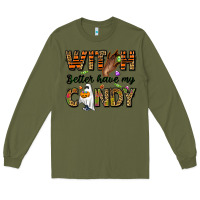 Army Green Witch better have my candy Long Sleeve Tee - NancyCooperArtShop