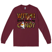 Burgundy Witch better have my candy Long Sleeve Tee - NancyCooperArtShop