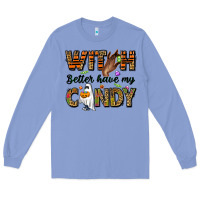 Colony Blue Witch better have my candy Long Sleeve Tee - NancyCooperArtShop