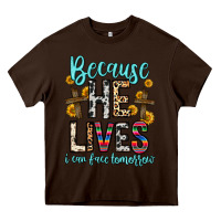 Chocolate Brown because he lives i can face tomorrow Heavy Core Tee - Zillion Design Studio