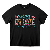 Black sorry i m late i didn t want to come Heavy Core Tee - Zillion Design Studio