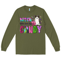 Army Green Witch better have my candy Long Sleeve Tee - NancyCooperArtShop