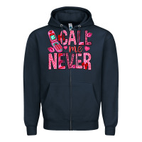 Call Me Never Zipper Hoodie | Teevron