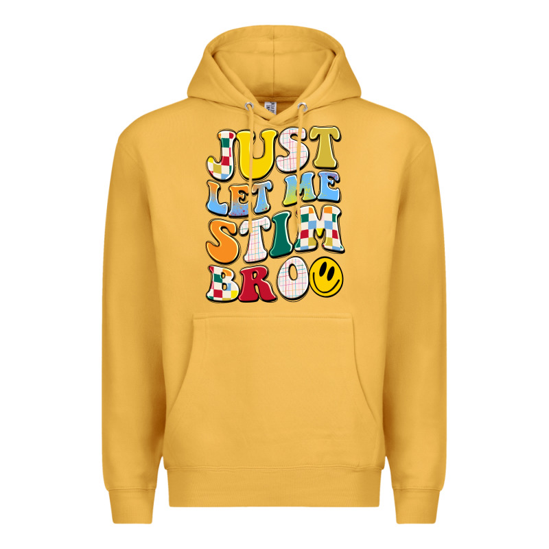 Just Let Me Stim Bro Premium Hoodie by JahusDesignShop | Teevron