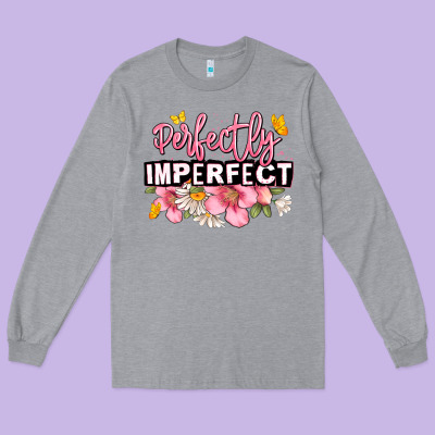 Perfectly Imperfect Long Sleeve Tee Designed By Jahusdesignshop