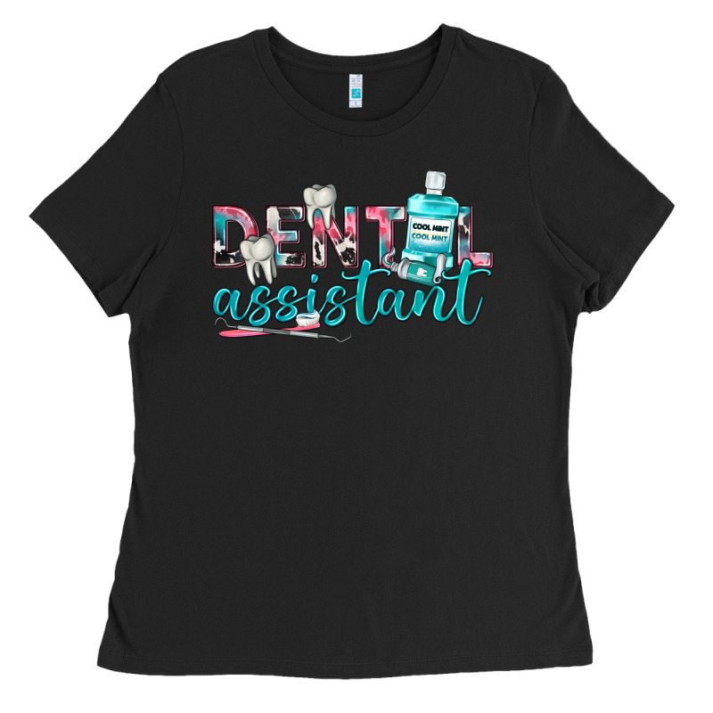 Dental Assistant Ladies Tee by texasbilliewilder | Teevron