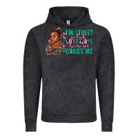 Vintage Black i am street so look both ways before you cross me Vintage Hoodie - AdoDesignShop
