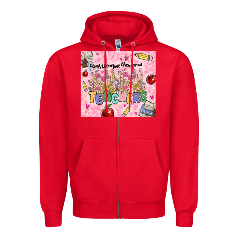 Teachers Teach Them Love Them Grow Zipper Hoodie by MaliasSmallBusiness | Teevron