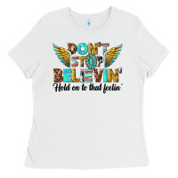 White dont stop believing Ladies Tee - texasbilliewilder