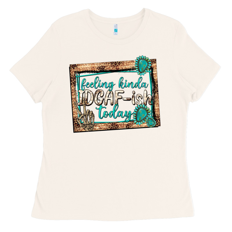 Feeling Kinda Idgafish Today Ladies Tee by texasbilliewilder | Teevron