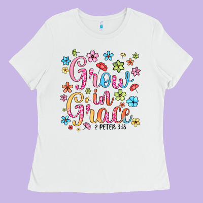 Grow In Grace Ladies Tee Designed By Texasbilliewilder