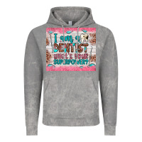 I Am A Dentist What's Your Superpower Vintage Hoodie | Teevron