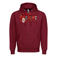 Burgundy there is gnome one like you Zipper Hoodie - NancyCooperArtShop