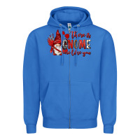 True Royal there is gnome one like you Zipper Hoodie - NancyCooperArtShop