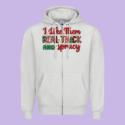 I Like Them Real Thick And Sprucy Zipper Hoodie Designed By Maliassmallbusiness