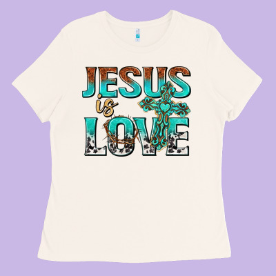 Jesus Is Love Ladies Tee Designed By Texasbilliewilder