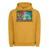 Pigment Peanut Butter teachers gonna teach Urban Hoodie - CowGirlArtShop