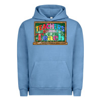Pigment Pebble Blue teachers gonna teach Urban Hoodie - CowGirlArtShop