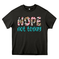 Asphalt nope not today Heavy Core Tee - Zillion Design Studio