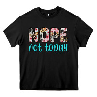 Black nope not today Heavy Core Tee - Zillion Design Studio