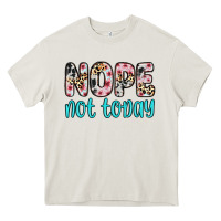Cream nope not today Heavy Core Tee - Zillion Design Studio