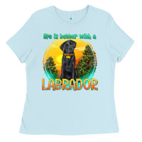 Baby Blue life is better with a labrador Ladies Tee - texasbilliewilder