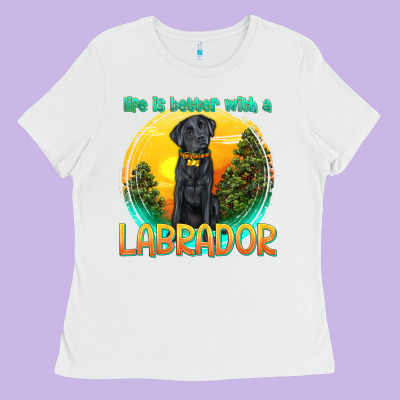 Life Is Better With A Labrador Ladies Tee Designed By Texasbilliewilder