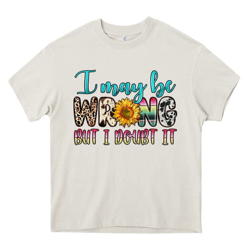 I May Be Wrong But I Doubt It Heavy Core Tee by Zillion Design Studio | Teevron