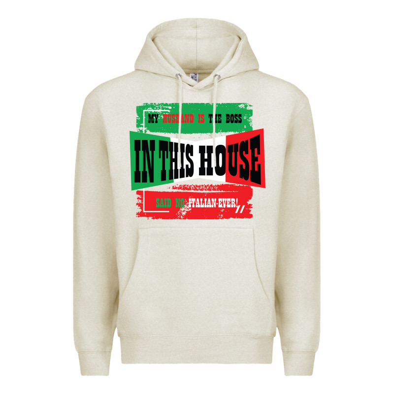My Husband Is The Boss In This House Said No Italian Ever Premium Hoodie by Bettercallsaul | Teevron