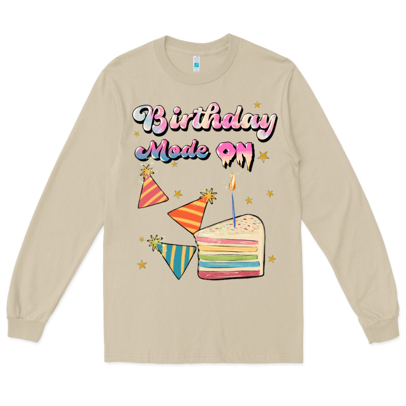 Birthday Mode On Long Sleeve Tee by JahusDesignShop | Teevron