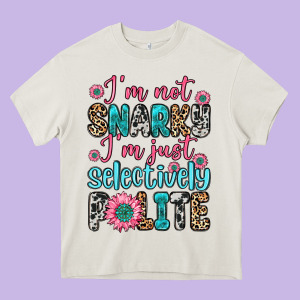 I M Not Snarky I M Just Selectively Polite Heavy Core Tee Designed By Zillion Design Studio