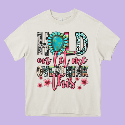 Hold On Let Me Overthink This Heavy Core Tee Designed By Zillion Design Studio