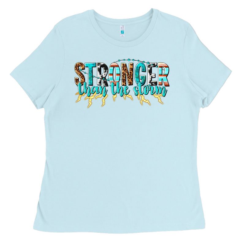 Stronger Than The Storm Ladies Tee by texasbilliewilder | Teevron