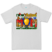Dove Grey i'm an autism mom what's your superpower Premium Tee - Zillion Design Studio