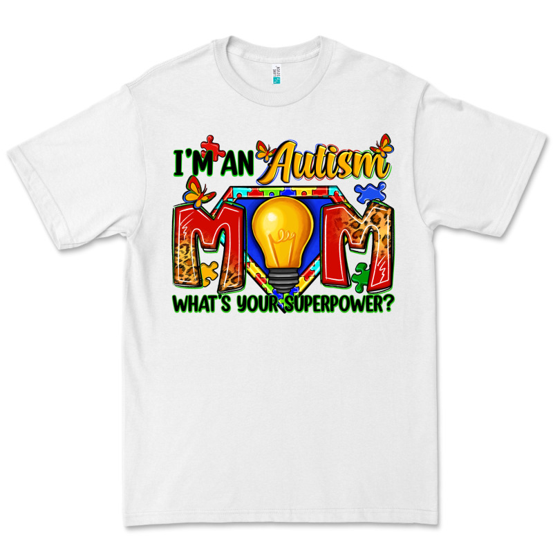 I'm An Autism Mom What's Your Superpower Premium Tee by Zillion Design Studio | Teevron
