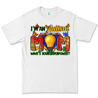 White i'm an autism mom what's your superpower Premium Tee - Zillion Design Studio
