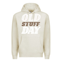 Oatmeal Heather National Old Stuff Day Funny Gift Premium Hoodie - Bettercallsaul